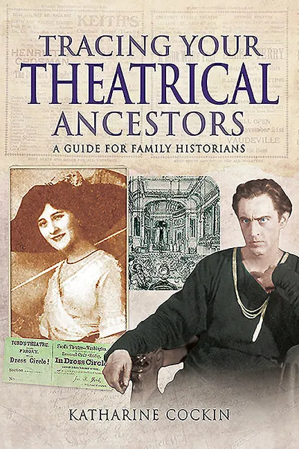 Tracing Your Theatrical Ancestors: A Guide for Family Historians - Paperback