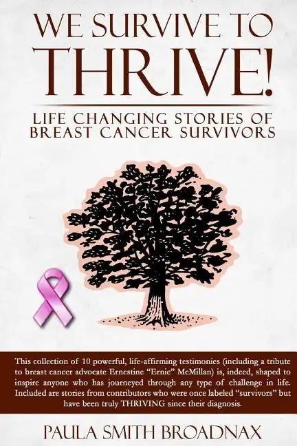 We Survive to Thrive!: life changing stories of breast cancer survivors - Paperback