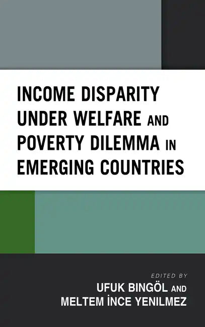 Income Disparity under Welfare and Poverty Dilemma in Emerging Countries - Hardcover