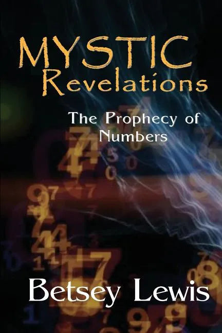Mystic Revelations: The Prophecy of Numbers - Paperback