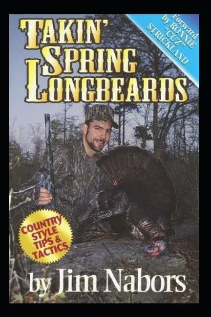 Takin Spring Longbeards: Tips n Techniques from the Turkey Woods! - Paperback