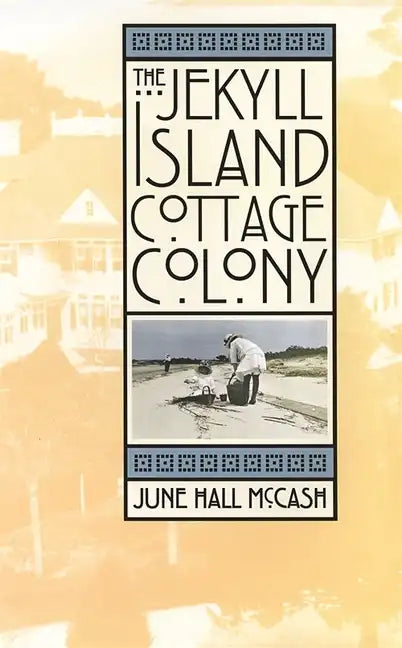 The Jekyll Island Cottage Colony - Hardcover