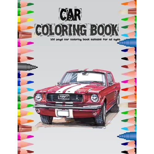 Car Coloring Book: 100 page car coloring book suitable for all ages - Paperback