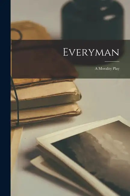 Everyman: A Morality Play - Paperback