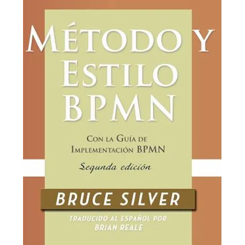Método y Estilo BPMN, Segunda Edición, con la Guía de Implementación BPMN - Paperback