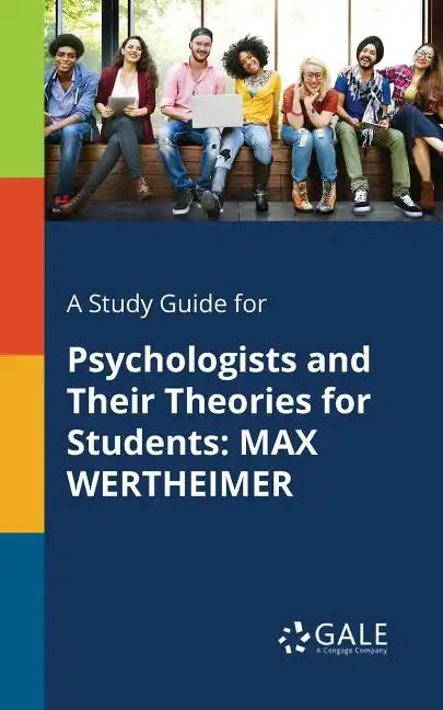 A Study Guide for Psychologists and Their Theories for Students: Max Wertheimer - Paperback
