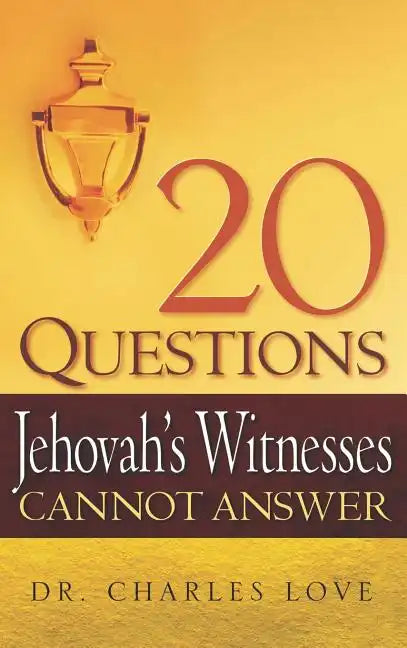 20 Questions Jehovah's Witnesses Cannot Answer - Hardcover