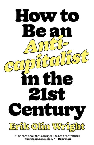 How to Be an Anticapitalist in the Twenty-First Century - Paperback