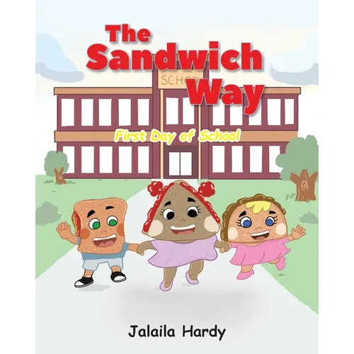 The Sandwich Way: First Day of School - Paperback