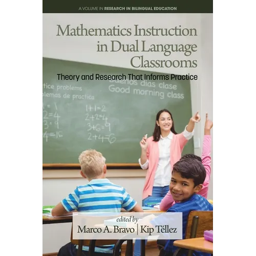 Mathematics Instruction in Dual Language Classrooms: Theory and Research That Informs Practice - Paperback