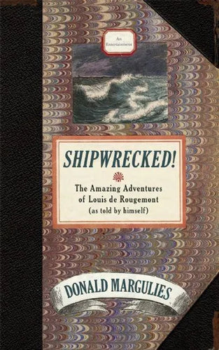 Shipwrecked!: The Amazing Adventures of Louis de Rougemont (as Told by Himself) - Paperback