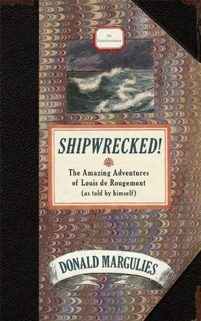 Shipwrecked!: The Amazing Adventures of Louis de Rougemont (as Told by Himself) - Paperback