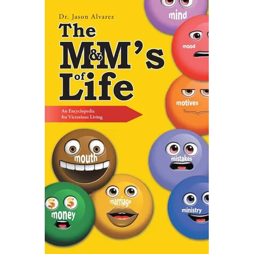 The M&M's of Life: An Encyclopedia for Victorious Living - Paperback