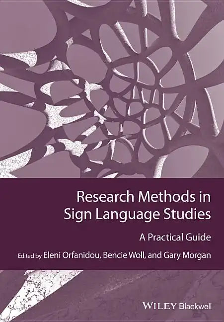 Research Methods in Sign Language Studies: A Practical Guide - Hardcover
