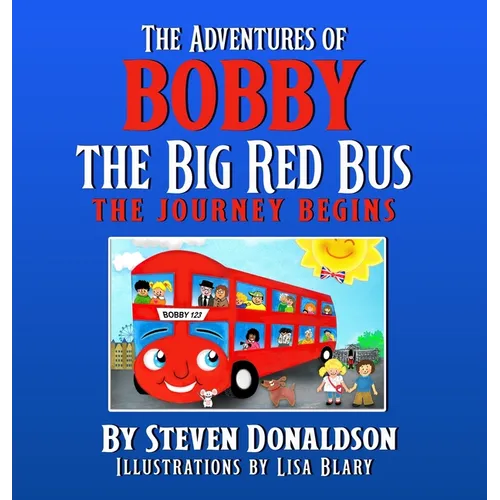 The Adventures of Bobby the Big Red Bus - Hardcover