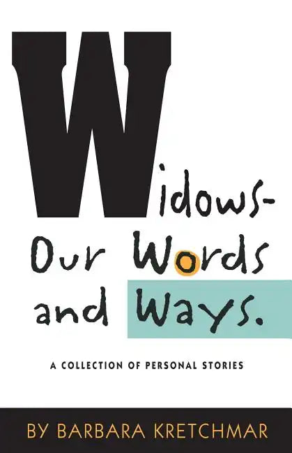 Widows - Our Words and Ways: A Collection of Personal Stories - Paperback