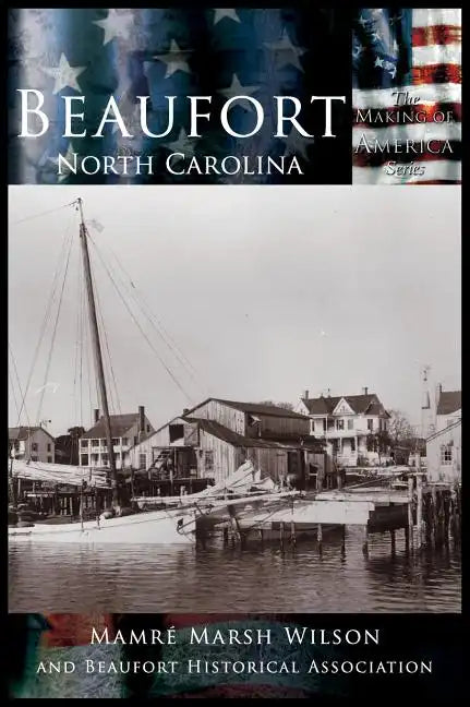 Beaufort, North Carolina - Hardcover