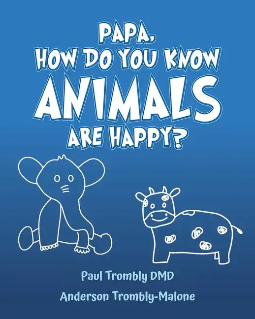 Papa, How Do You Know Animals Are Happy? - Paperback