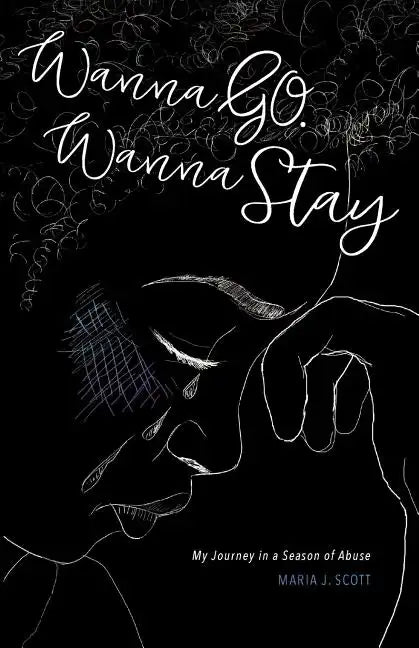 Wanna Go. Wanna Stay: My Journey in a Season of Abuse - Paperback