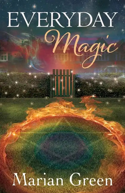 Everyday Magic: Bring the Power of Positive Magic Into Your Life - Paperback