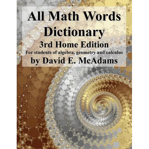 All Math Words Dictionary: For students of algebra, geometry and calculus - Paperback