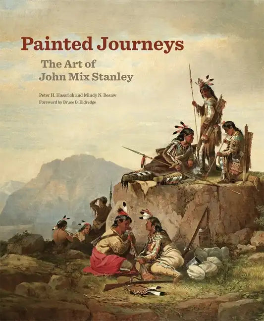 Painted Journeys: The Art of John Mix Stanleyvolume 17 - Paperback