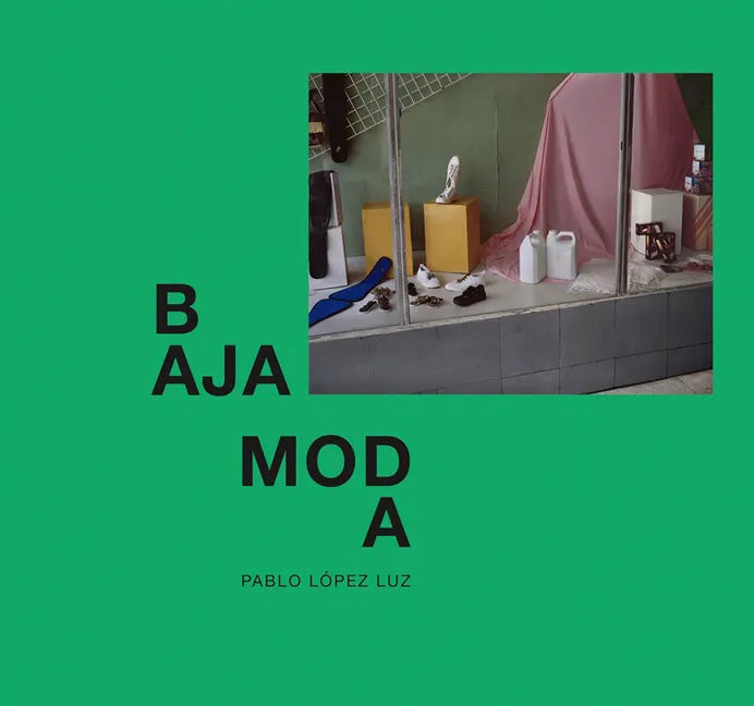 Pablo López Luz: Baja Moda - Hardcover