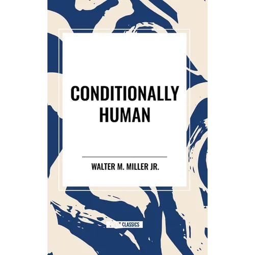 Conditionally Human - Hardcover
