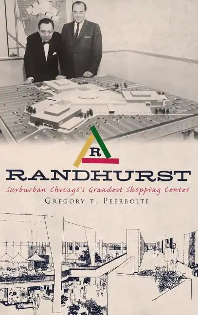 Randhurst: Suburban Chicago's Grandest Shopping Center - Hardcover