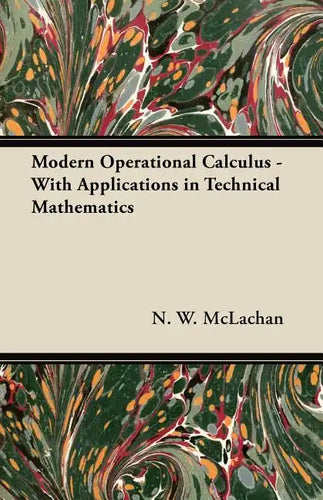 Modern Operational Calculus - With Applications in Technical Mathematics - Paperback