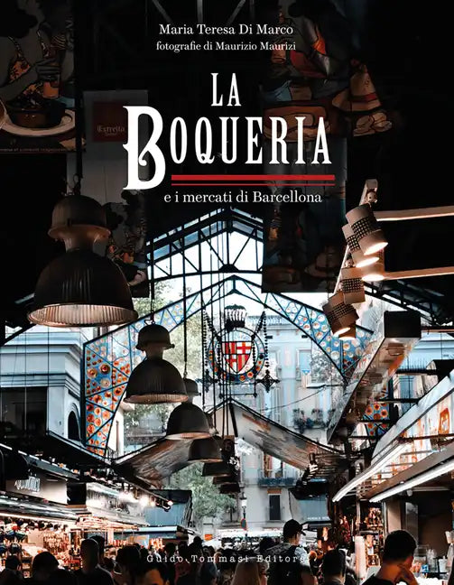 The Boqueria: And the Markets of Barcelona - Hardcover