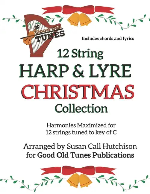 12 String HARP & LYRE CHRISTMAS Collection: Harmonies Maximized for 12 strings tuned to key of C - Paperback