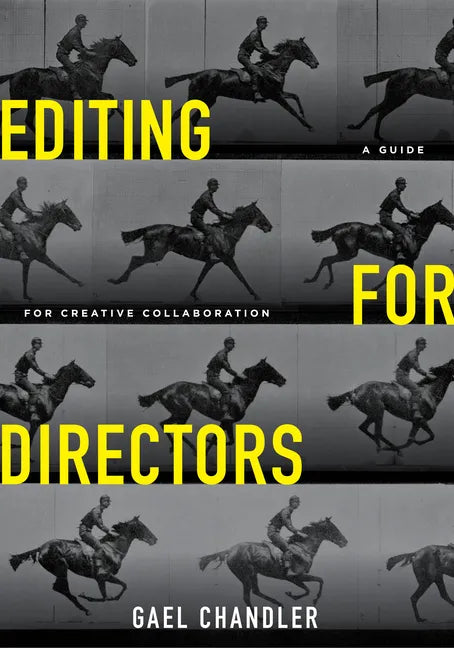 Editing for Directors: A Guide for Creative Collaboration - Paperback
