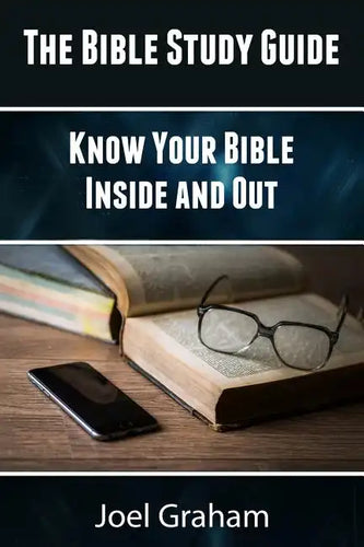 The Bible Study Guide: Know Your Bible Inside and Out - Paperback