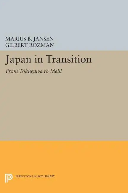 Japan in Transition: From Tokugawa to Meiji - Paperback