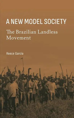A New Model Society: The Brazilian Landless Movement - Hardcover