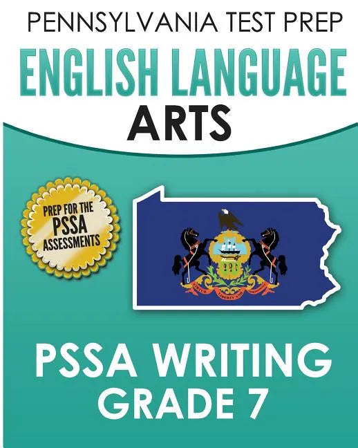 PENNSYLVANIA TEST PREP English Language Arts PSSA Writing Grade 7: Covers the Pennsylvania Core Standards - Paperback