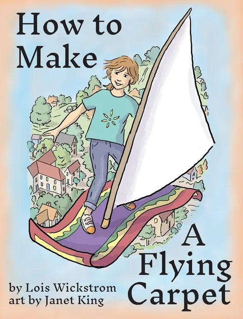 How to Make a Flying Carpet - Hardcover