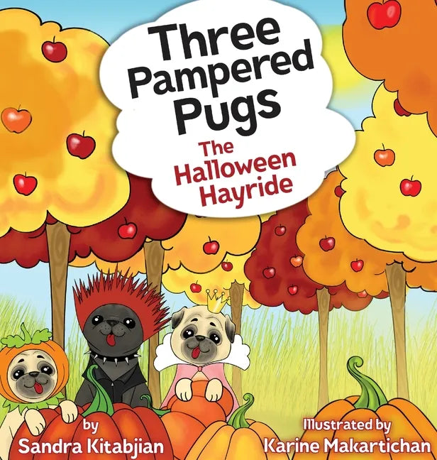 Three Pampered Pugs: The Halloween Hayride - Hardcover