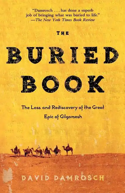 The Buried Book: The Loss and Rediscovery of the Great Epic of Gilgamesh - Paperback