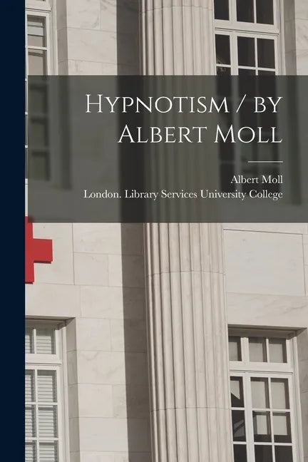Hypnotism / by Albert Moll - Paperback