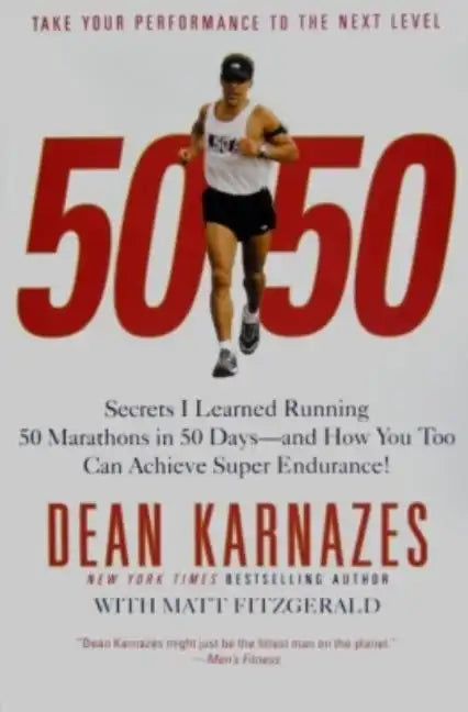 50/50: Secrets I Learned Running 50 Marathons in 50 Days--And How You Too Can Achieve Super Endurance! - Paperback