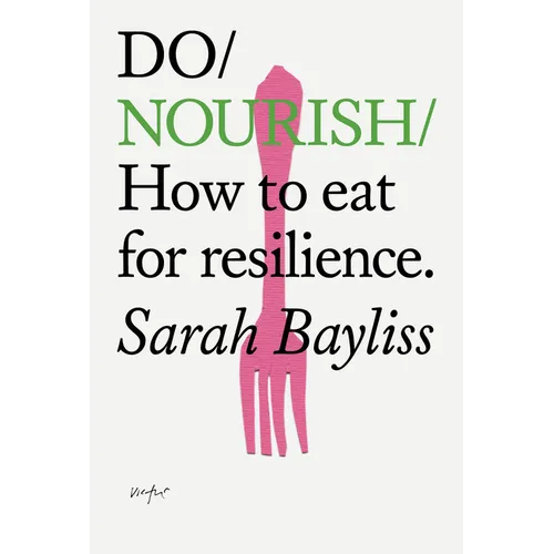 Do Nourish: How to Eat for Resilience - Paperback