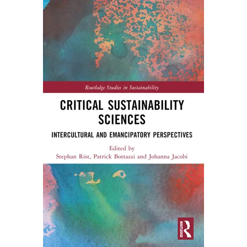 Critical Sustainability Sciences: Intercultural and Emancipatory Perspectives - Paperback