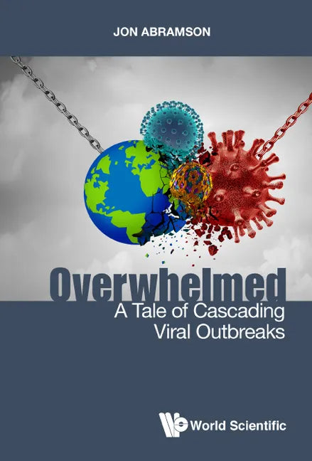 Overwhelmed: A Tale of Cascading Viral Outbreaks - Hardcover