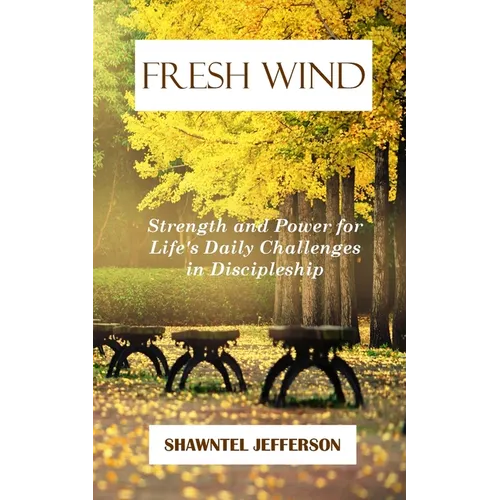 Fresh Wind: Strength and Power for Life's Daily Challenges in Discipleship - Paperback