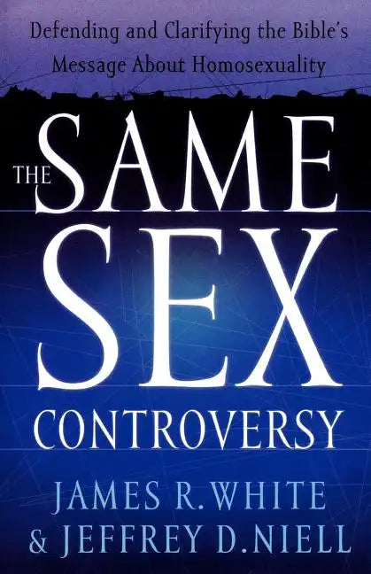 The Same Sex Controversy: Defending and Clarifying the Bible's Message about Homosexuality - Paperback