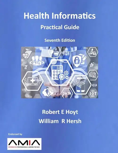 Health Informatics: Practical Guide Seventh Edition - Paperback