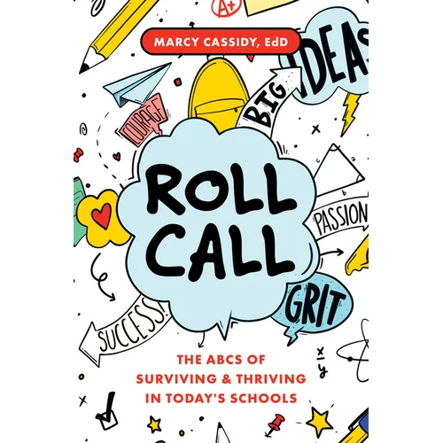 Roll Call: The ABCs of Surviving & Thriving in Today's Schools - Paperback