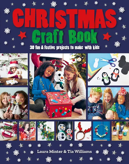 Christmas Craft Book: 30 Fun & Festive Projects to Make with Kids - Paperback